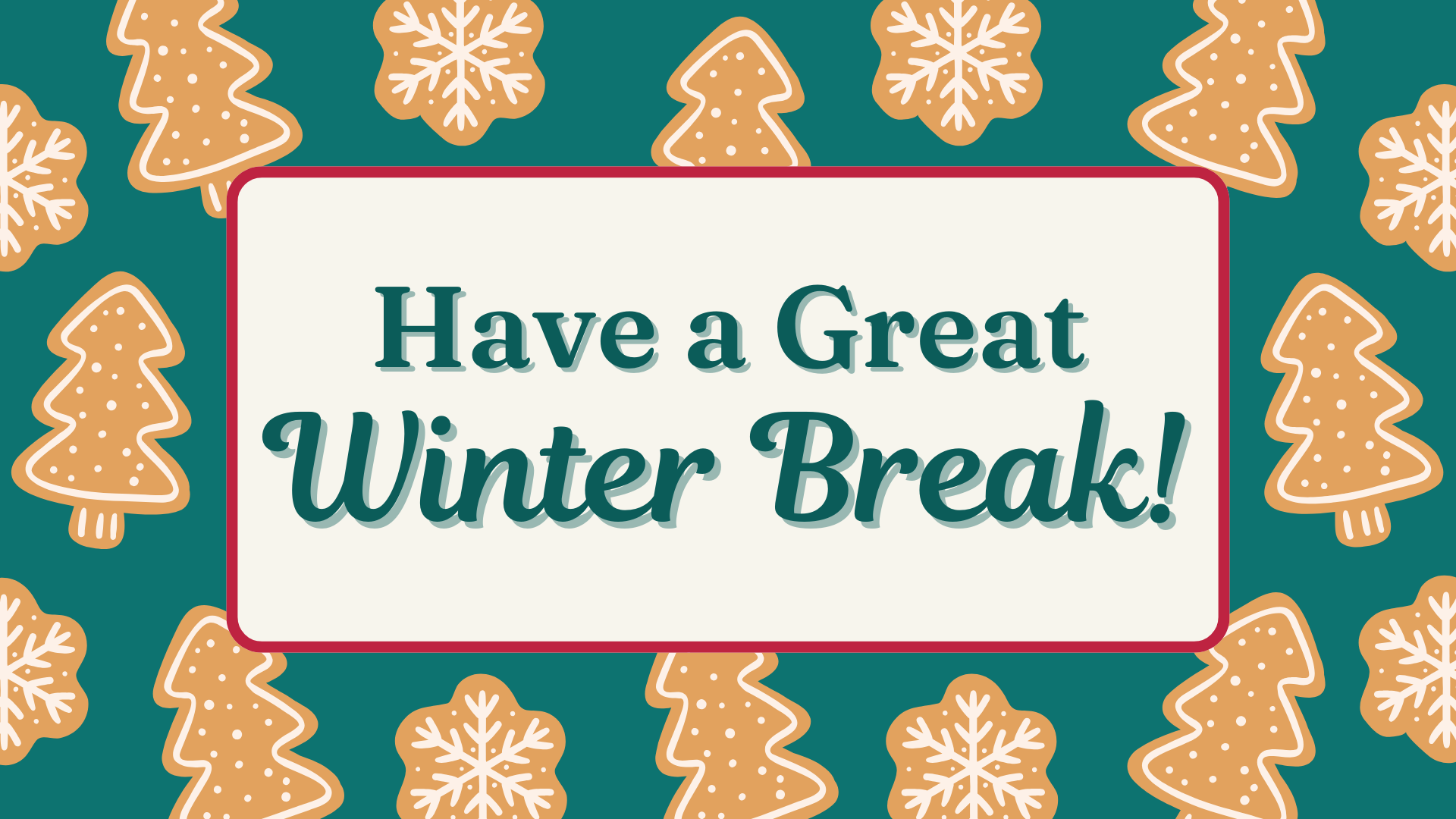 have a great winter break