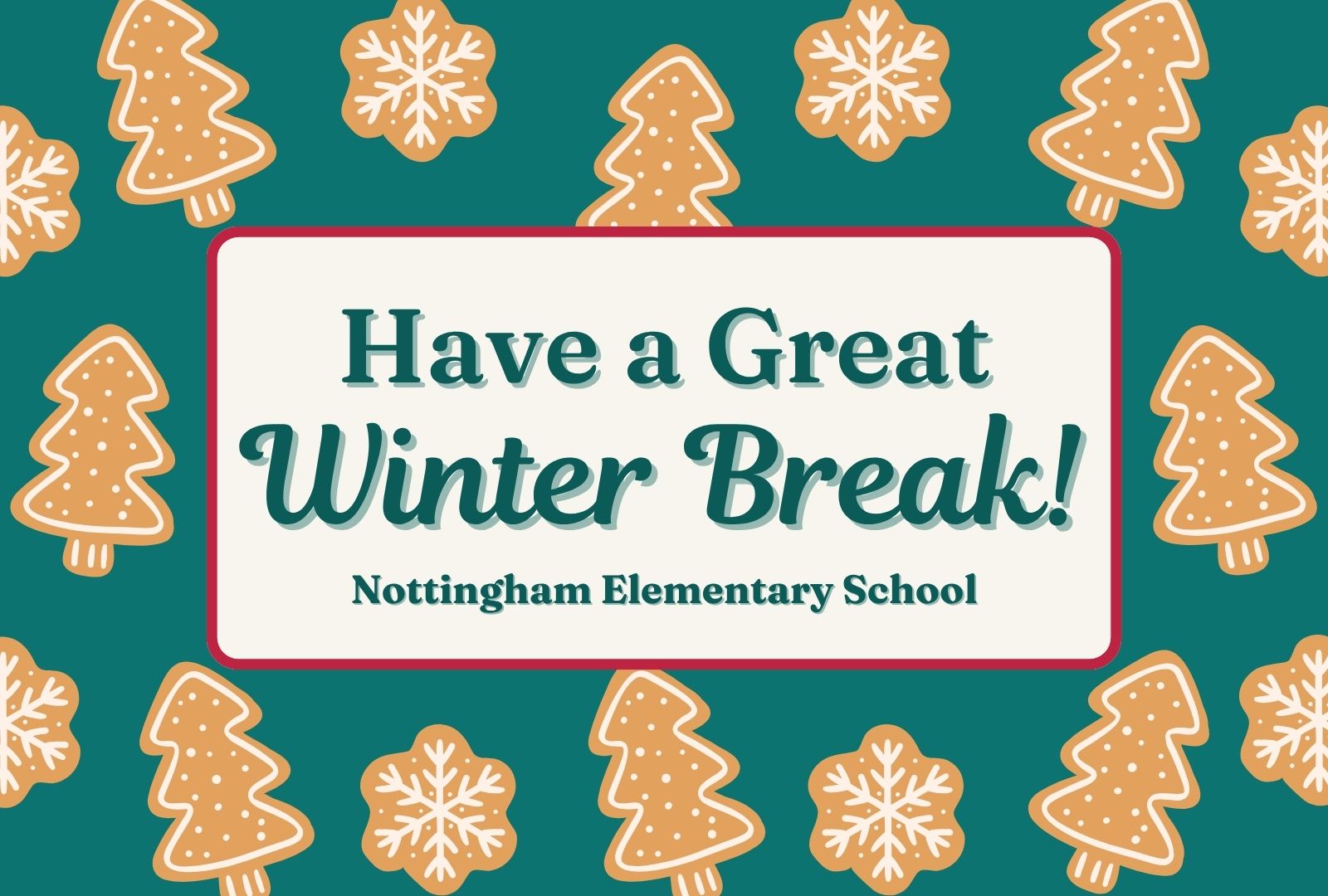 image that says "have a great winter break!" with various gingerbread cookies in the background