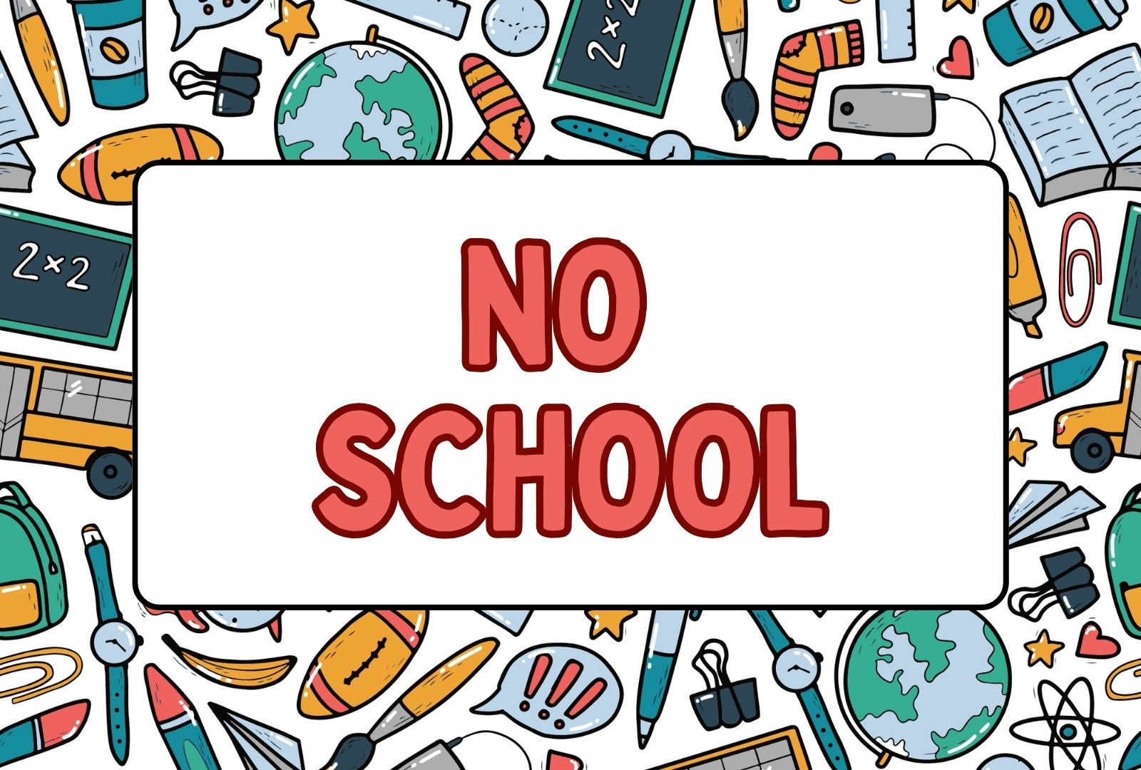 Graphic with various school supplies and text that reads "No School"